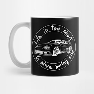 Life is too short to drive boring car Mug